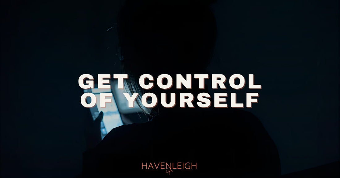 Get control of yourself