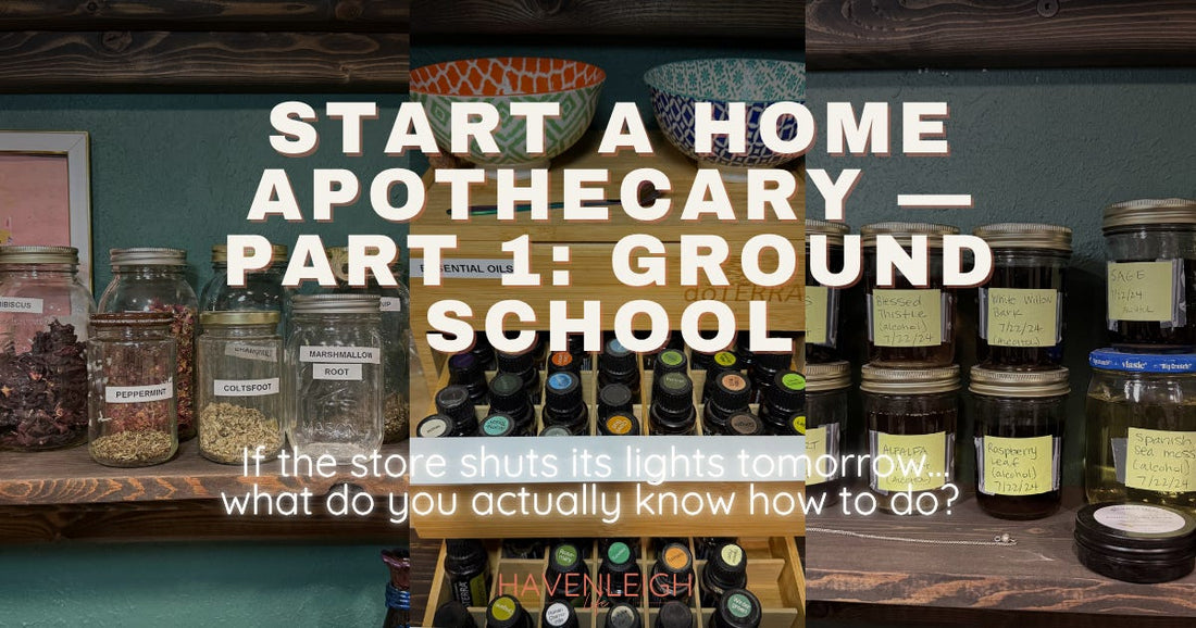 Start a Home Apothecary — Part 1: Ground School