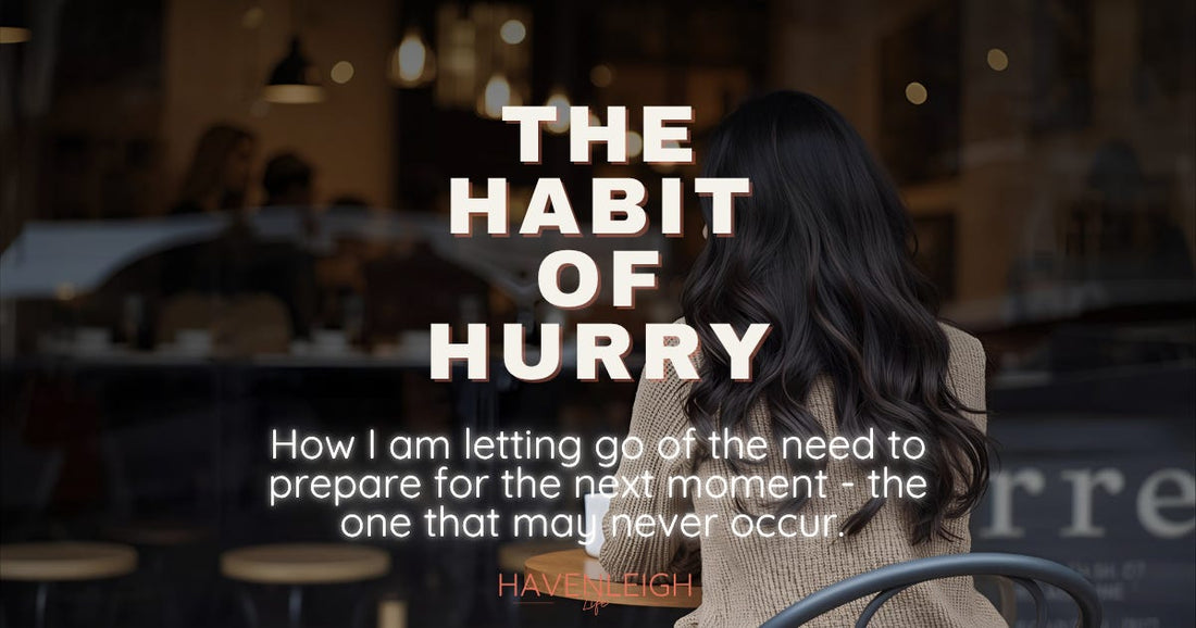 The Habit of Hurry