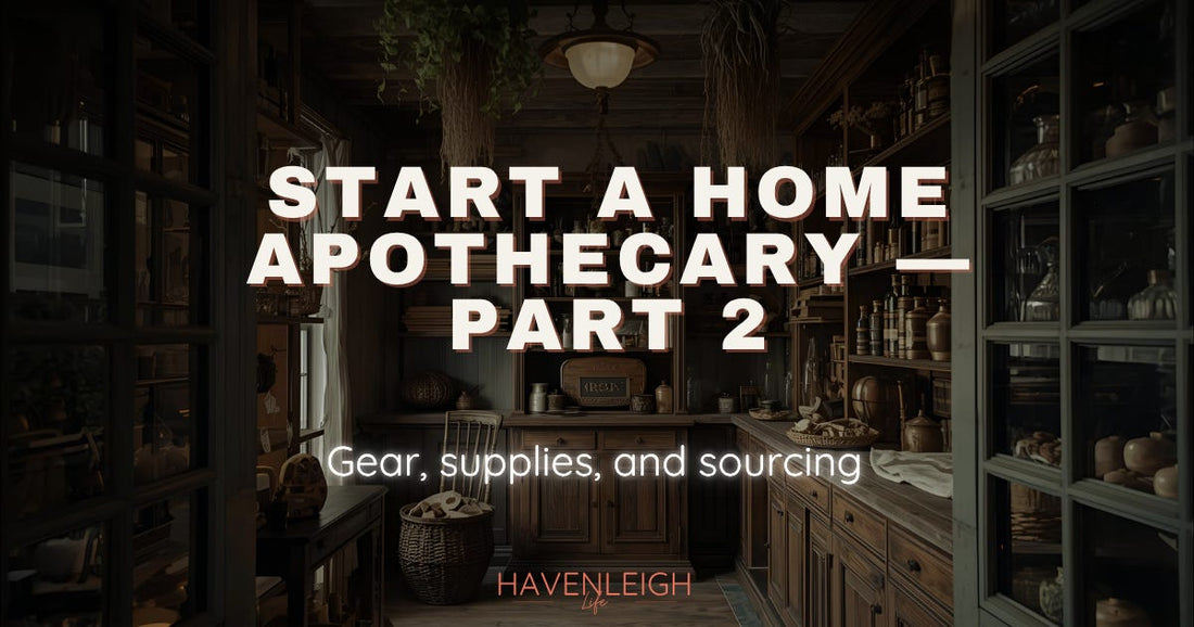 Start a Home Apothecary — Part 2: Build the System